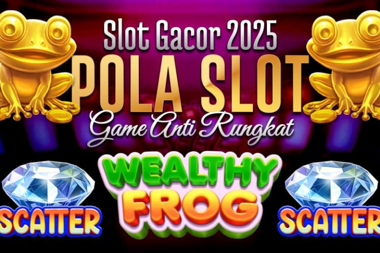 Games Sederhana Tapi Gacor Wealthy Frog Slot Gacor 2025 Dengan Pola Gacor Game Anti Rungkat