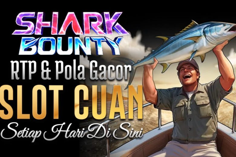 Shark Bounty Gampang Maxwin RTP & Pola Gacor